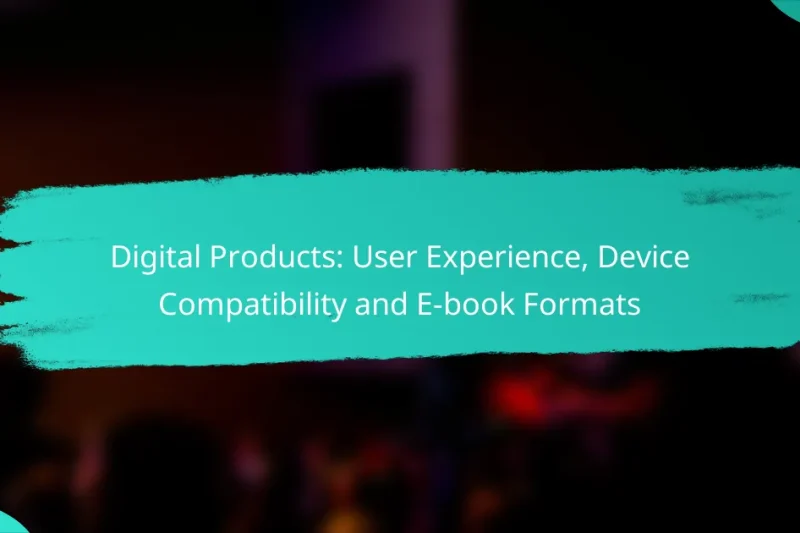 Digital Products: User Experience, Device Compatibility and E-book Formats