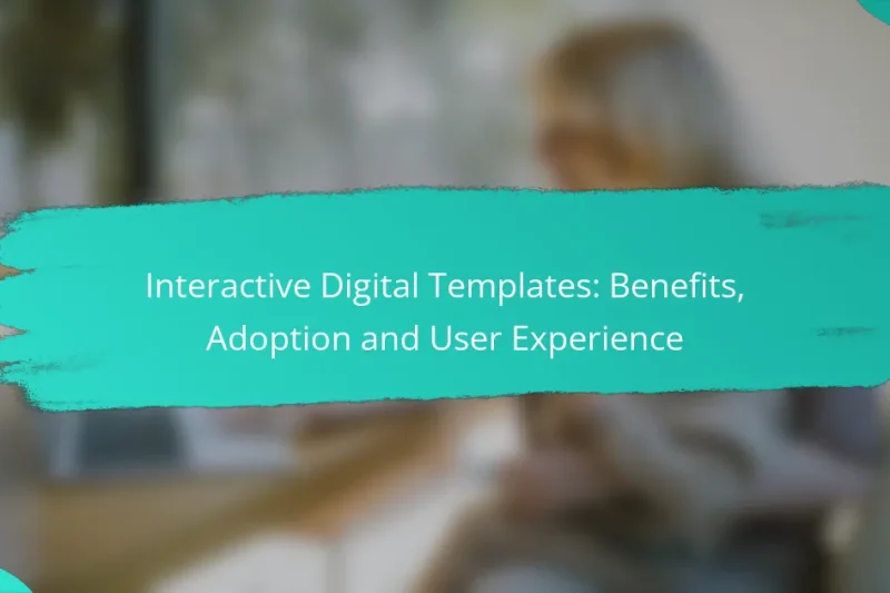 Interactive Digital Templates: Benefits, Adoption and User Experience