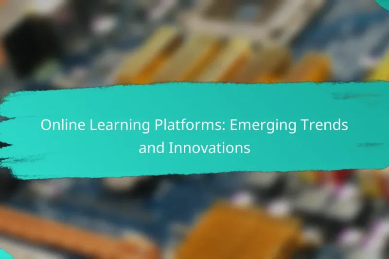 Online Learning Platforms: Emerging Trends and Innovations