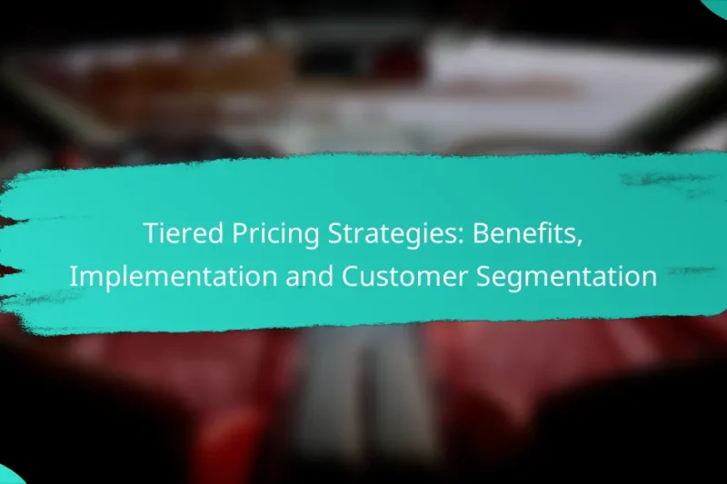 Tiered Pricing Strategies: Benefits, Implementation and Customer Segmentation