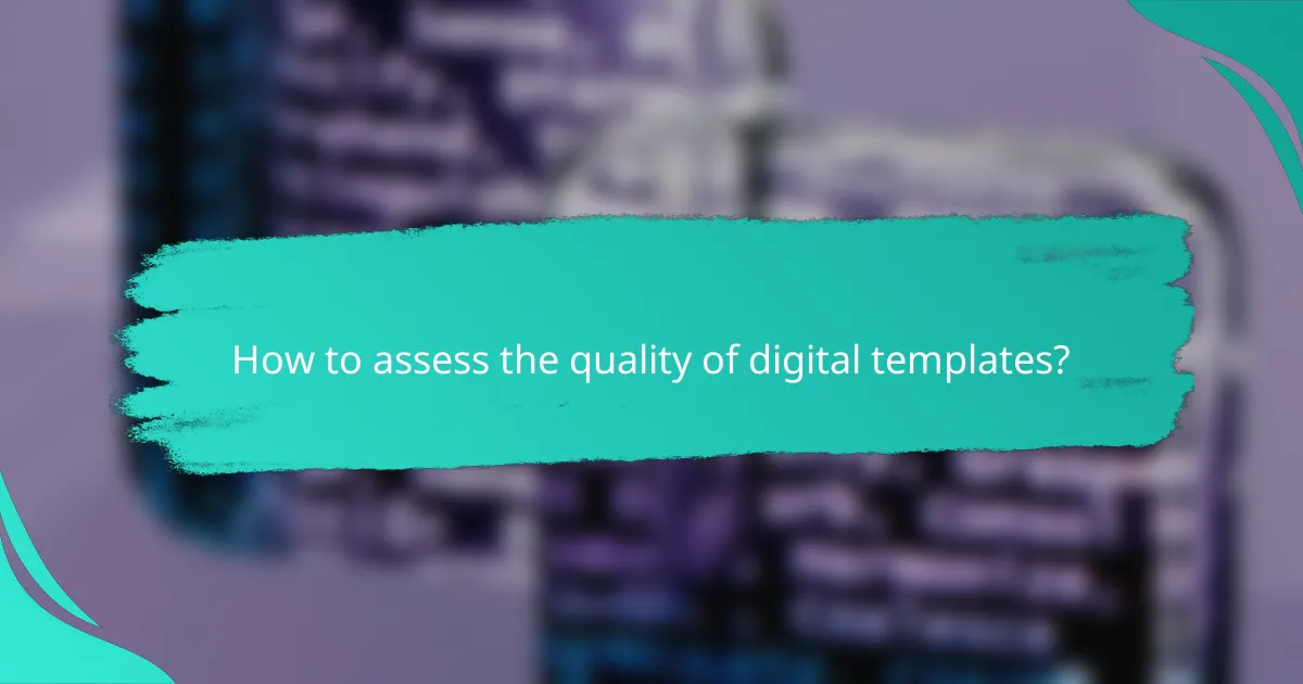 How to assess the quality of digital templates?