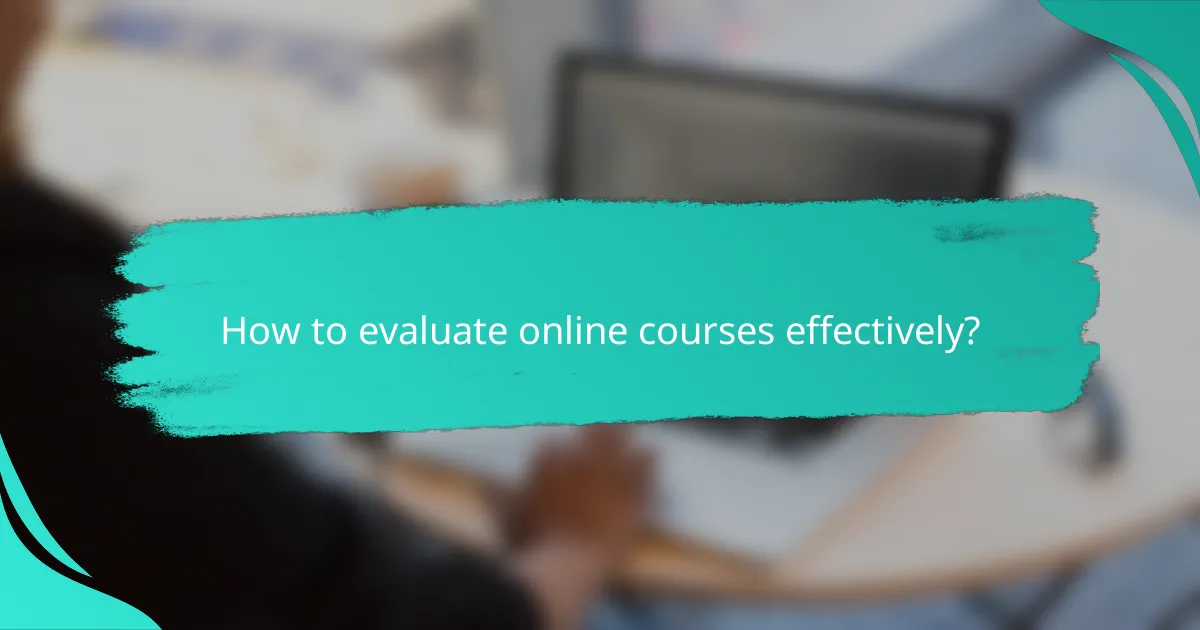 How to evaluate online courses effectively?