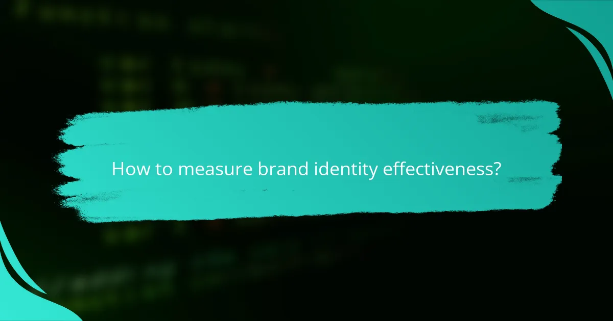 How to measure brand identity effectiveness?