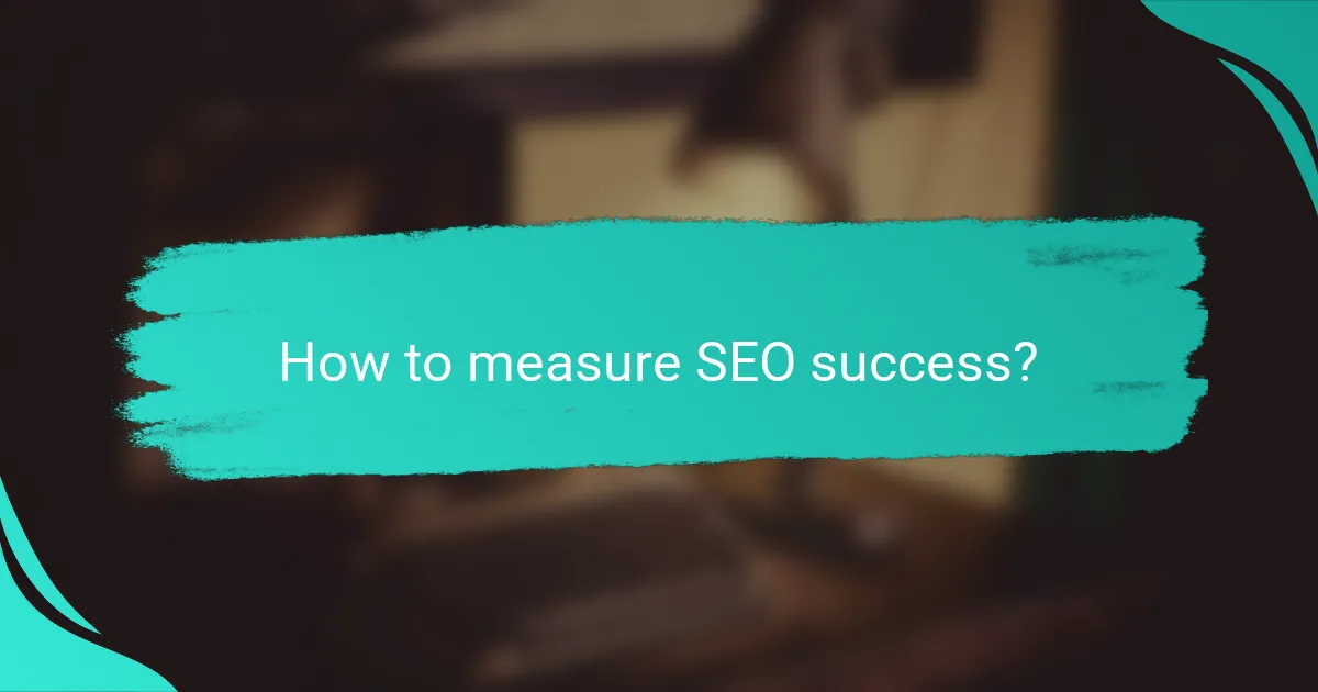 How to measure SEO success?
