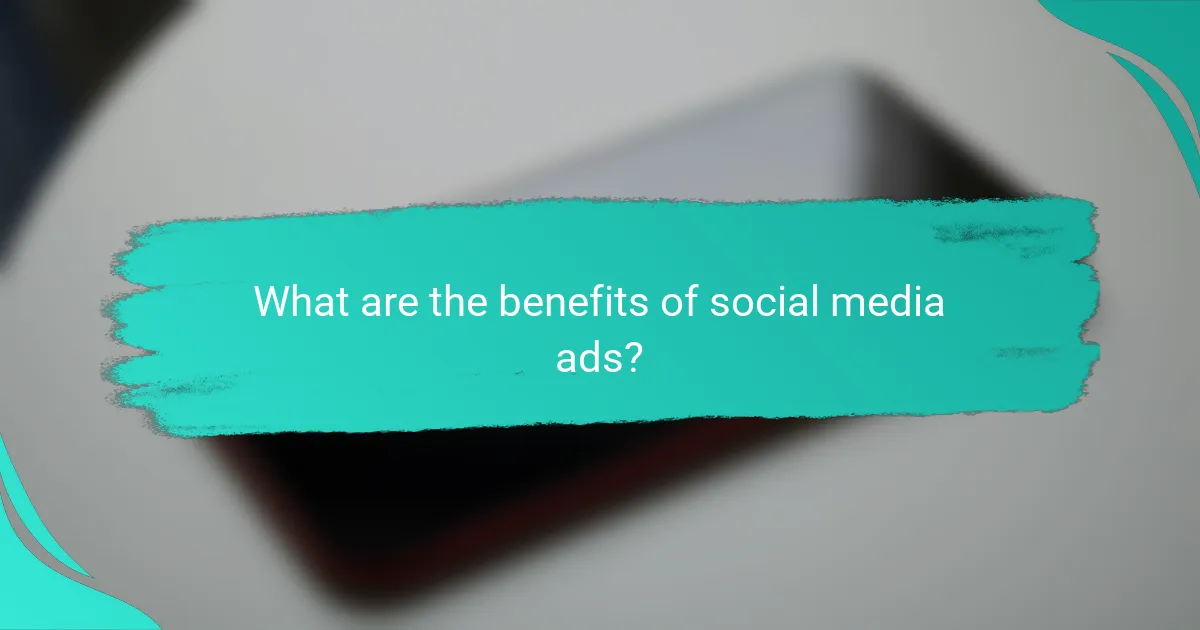 What are the benefits of social media ads?