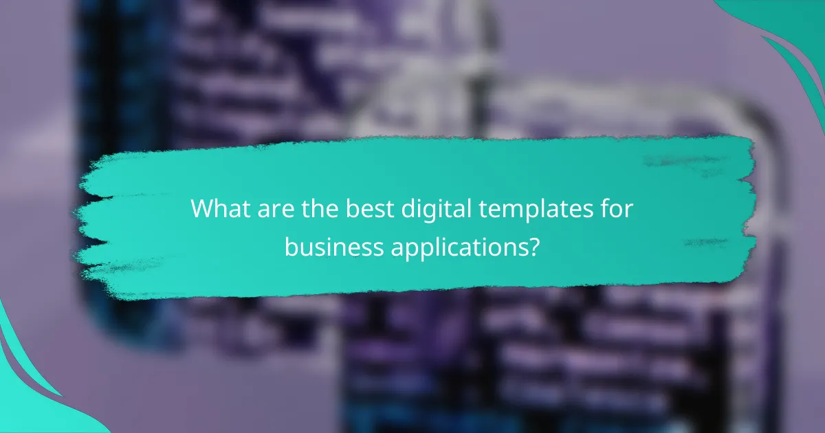 What are the best digital templates for business applications?