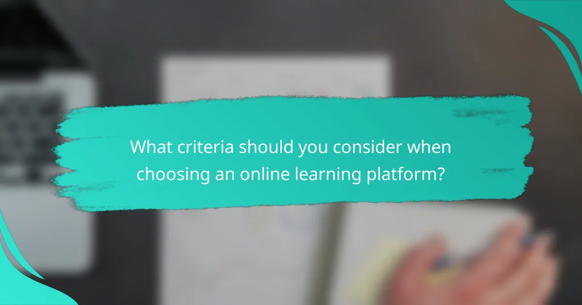 What criteria should you consider when choosing an online learning platform?