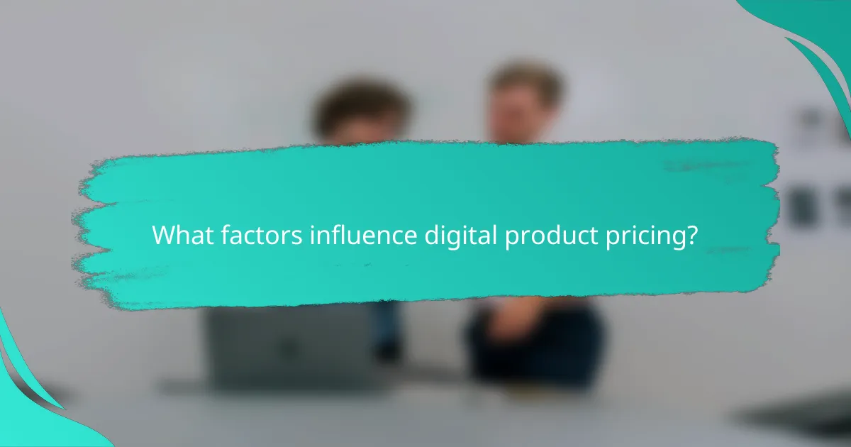 What factors influence digital product pricing?